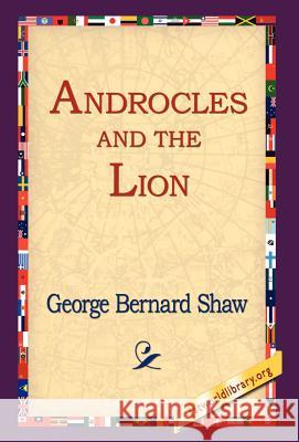 Androcles and The Lion George Bernard Shaw Bernard Shaw 9781421807379 1st World Library