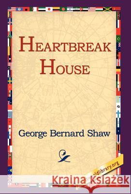 Heartbreak House George Bernard Shaw 9781421807430 1st World Library