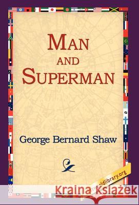 Man and Superman George Bernard Shaw 9781421807461 1st World Library