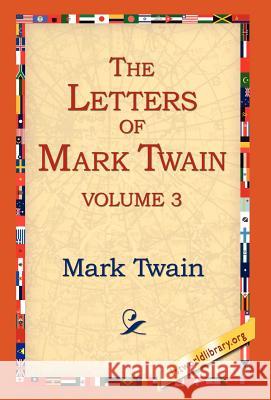 The Letters of Mark Twain Vol.3 Mark Twain 9781421807720 1st World Library