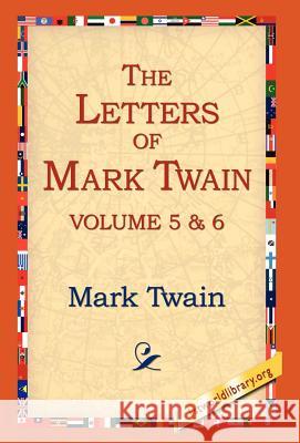 The Letters of Mark Twain Vol.5 & 6 Mark Twain 9781421807744 1st World Library