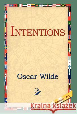 Intentions Oscar Wilde 9781421807843 1st World Library