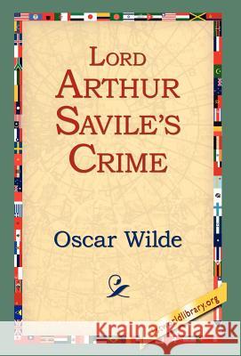 Lord Arthur Savile's Crime Oscar Wilde 9781421807850 1st World Library