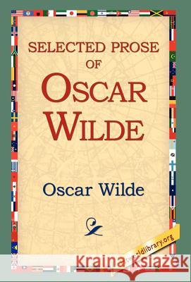 Selected Prose of Oscar Wilde Oscar Wilde 9781421807874 1st World Library