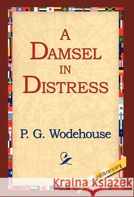 A Damsel in Distress P. G. Wodehouse 9781421807898 1st World Library