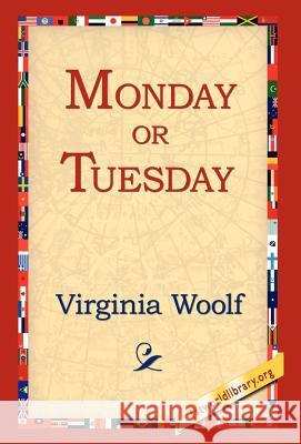 Monday or Tuesday Virginia Woolf 9781421807997 1st World Library