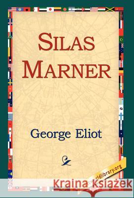 Silas Marner George Eliot, 1st World Library, 1stworld Library 9781421808284 1st World Library - Literary Society