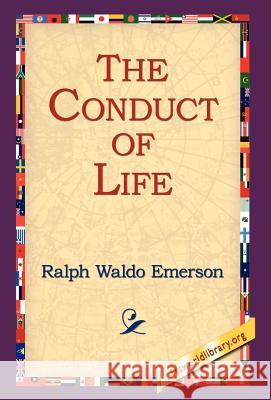 The Conduct of Life Ralph Waldo Emerson 9781421808482 1st World Library