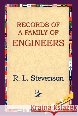 Records of a Family of Engineers Robert Louis Stevenson 9781421808604 1st World Library