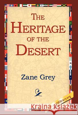 The Heritage of the Desert Zane Grey 9781421808871 1st World Library