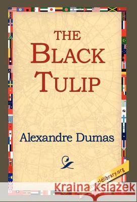 The Black Tulip Alexandre Dumas 9781421809038 1st World Library