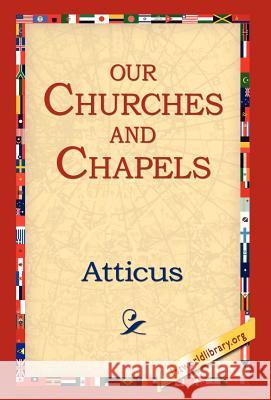 Our Churches and Chapels Atticus 9781421809106 1st World Library