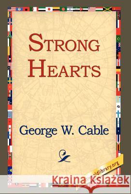 Strong Hearts George Washington Cable 9781421809335