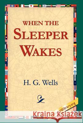 When the Sleeper Wakes H. G. Wells 9781421809373 1st World Library