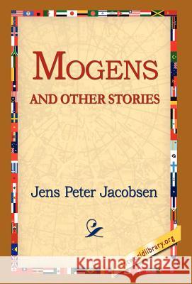 Mogens and Other Stories J. P. Jacobsen 9781421809649 1st World Library