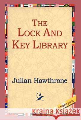 The Lock and Key Library Julian Hawthrone 9781421809717 1st World Library