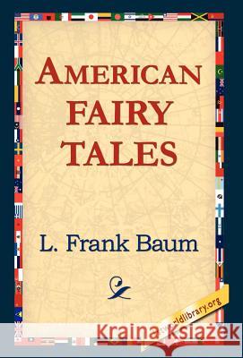 American Fairy Tales L. Frank Baum 9781421809724 1st World Library