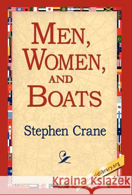 Men, Women, and Boats Stephen Crane 9781421809922 1st World Library