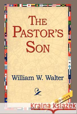 The Pastor's Son William W. Walter 9781421809991