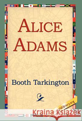 Alice Adams Booth Tarkington 9781421810157 1st World Library