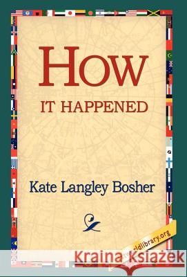 How It Happened Kate Langley Bosher 9781421810577