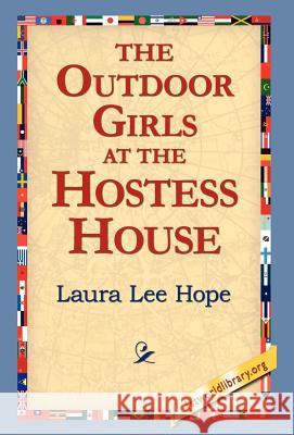 The Outdoor Girls at the Hostess House Laura Lee Hope 9781421810621 1st World Library