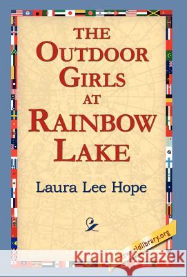 The Outdoor Girls at Rainbow Lake Laura Lee Hope 9781421810638 1st World Library