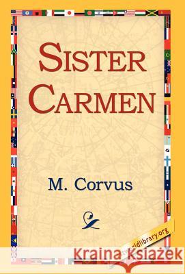 Sister Carmen M. Corvus 9781421810713 1st World Library