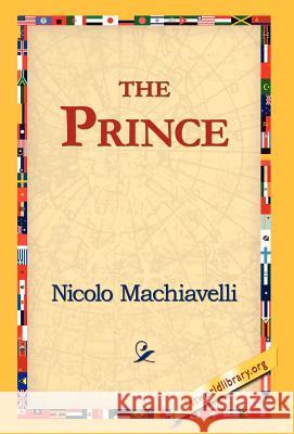 The Prince Nicolo Machiavelli 9781421810744 1st World Library
