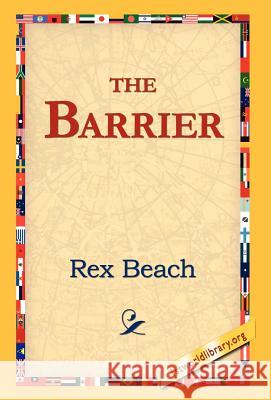 The Barrier Rex Beach 9781421810775 1st World Library
