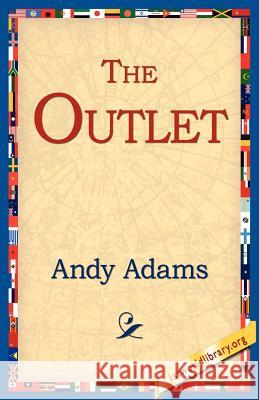 The Outlet Andy Adams 9781421811062 1st World Library