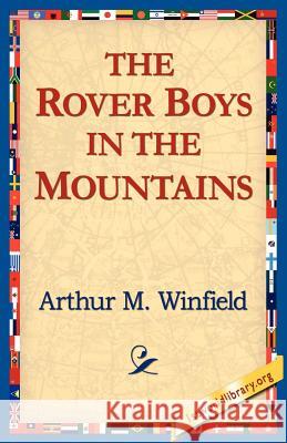 The Rover Boys in the Mountains Arthur M. Winfield 9781421811093 1st World Library