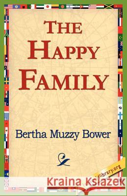 The Happy Family Bertha Muzzy Bower 9781421811147 1st World Library