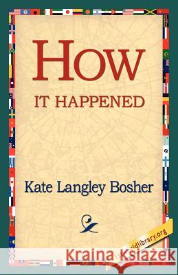 How It Happened Kate Langley Bosher 9781421811574