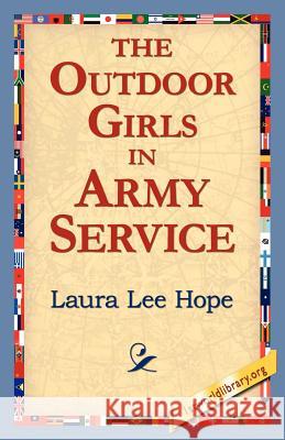 The Outdoor Girls in Army Service Laura Lee Hope 9781421811611 1st World Library