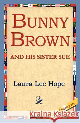 Bunny Brown and His Sister Sue Laura Lee Hope 9781421811659 1st World Library