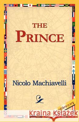 The Prince Nicolo Machiavelli 9781421811741 1st World Library