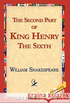 The Second Part of King Henry the Sixth William Shakespeare 9781421813127 1st World Library