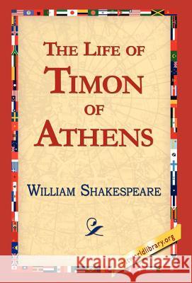 The Life of Timon of Athens William Shakespeare 9781421813318 1st World Library