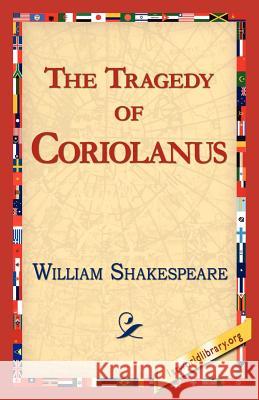 The Tragedy of Coriolanus William Shakespeare 9781421813431 1st World Library