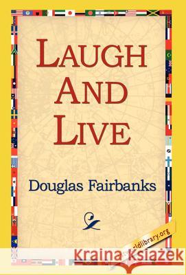 Laugh and Live Douglas Fairbanks 9781421814186 1st World Library