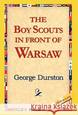 The Boy Scouts in Front of Warsaw George Durston 9781421814339 1st World Library