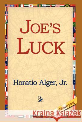 Joe's Luck Horatio Alger 9781421814551 1st World Library