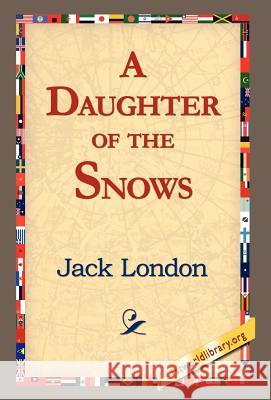 A Daughter of the Snows Jack London 9781421814704