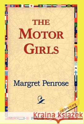The Motor Girls Margret Penrose 9781421814889 1st World Library