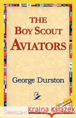The Boy Scout Aviators George Durston 9781421815329 1st World Library