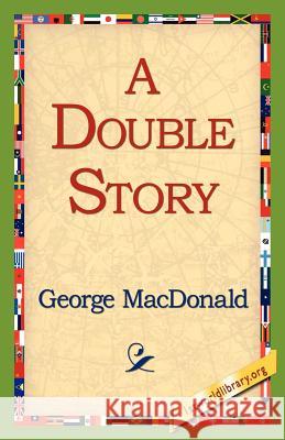 A Double Story George MacDonald 9781421815343 1st World Library