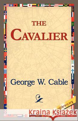 The Cavalier George Washington Cable 9781421815435 1st World Library