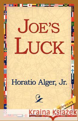 Joe's Luck Horatio Alger 9781421815558