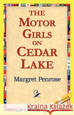 The Motor Girls on Cedar Lake Margret Penrose 9781421815893 1st World Library